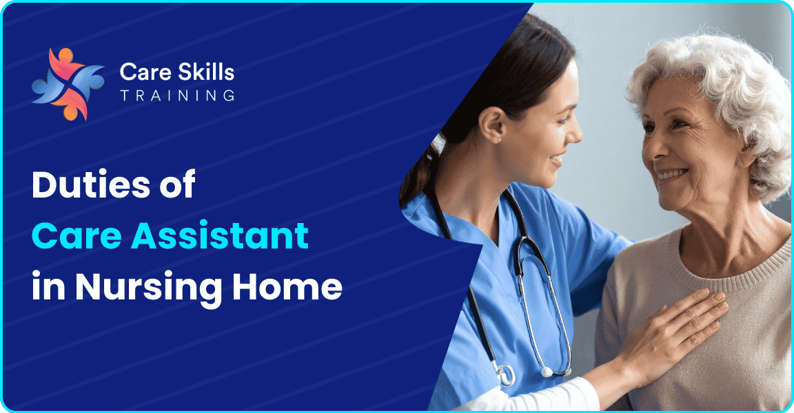 Duties and Responsibilities of Care Assistant in Nursing Home