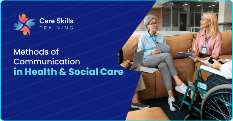 Effective Methods of Communication in Health and Social Care