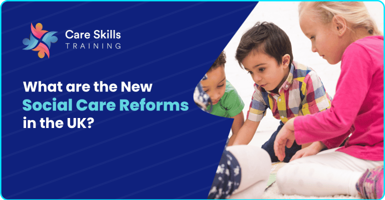 What Are the New Social Care Reforms in the UK? Get Your Insights!